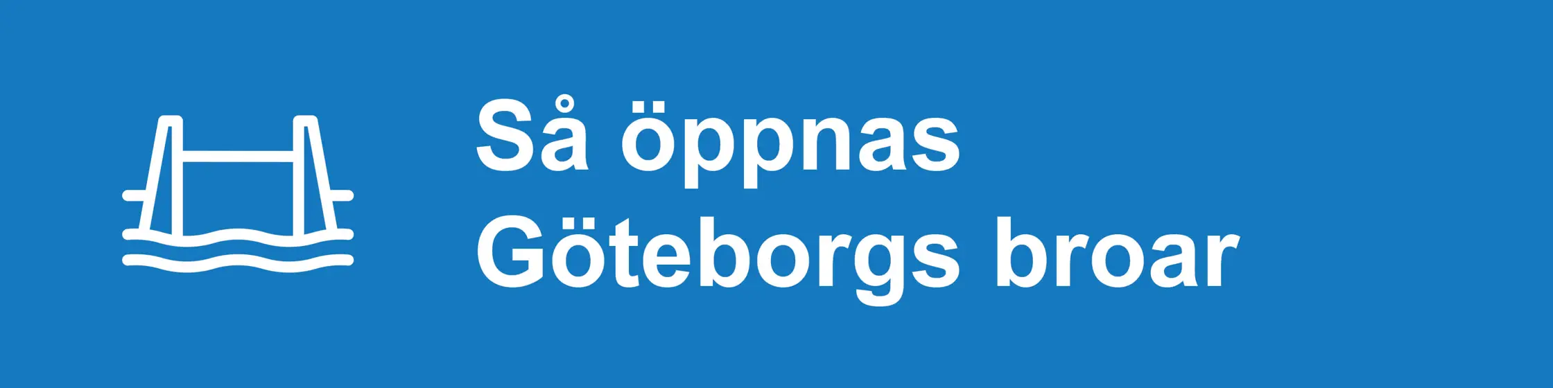Banner till information om broöppningar